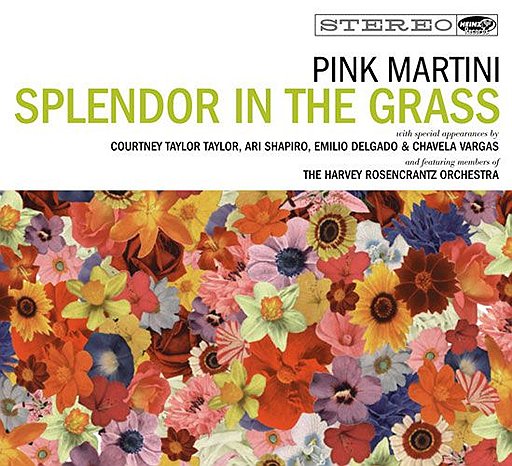 Pink Martini “Splendor In The Grass”