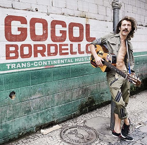 Gogol Bordello «Trans-Continental Hustle»